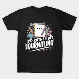 I'd Rather Be Journaling. Journaling Lover T-Shirt